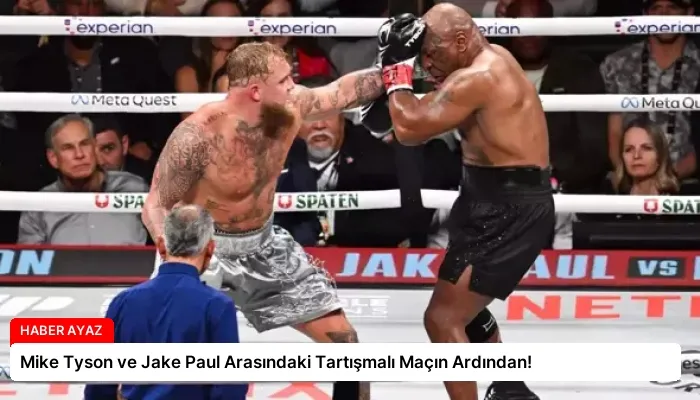 Mike Tyson ve Jake Paul Arasındaki Tartışmalı Maçın Ardından!
