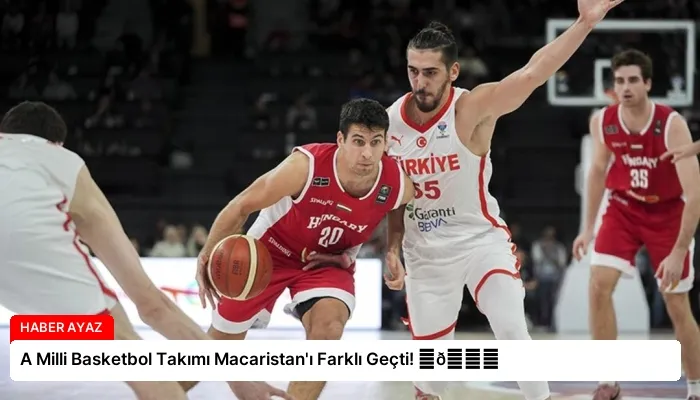 A Milli Basketbol Takımı Macaristan’ı Farklı Geçti! ⏬👇
