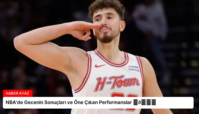 NBA’de Gecenin Sonuçları ve Öne Çıkan Performanslar ⏬👇