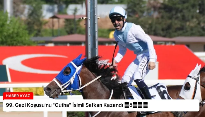 99. Gazi Koşusu’nu “Cutha” İsimli Safkan Kazandı ⏬👇
