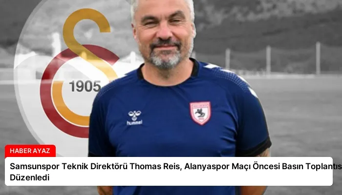 Samsunspor Teknik Direktörü Thomas Reis, Alanyaspor Maçı Öncesi Basın Toplantısı Düzenledi