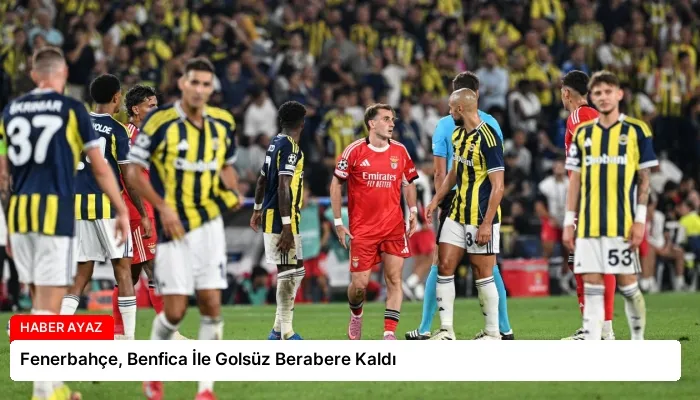 Fenerbahçe, Benfica İle Golsüz Berabere Kaldı