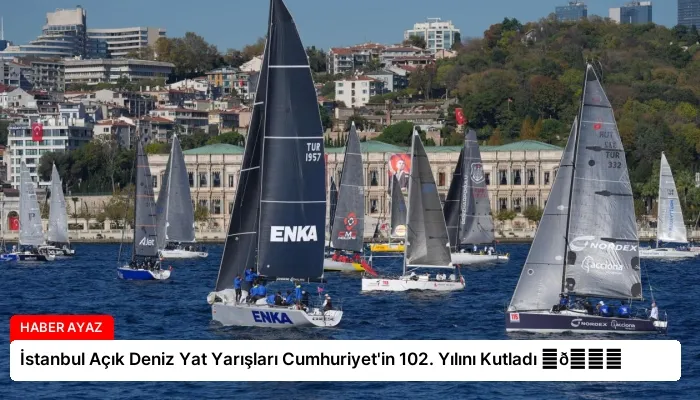 İstanbul Açık Deniz Yat Yarışları Cumhuriyet’in 102. Yılını Kutladı ⏬👇