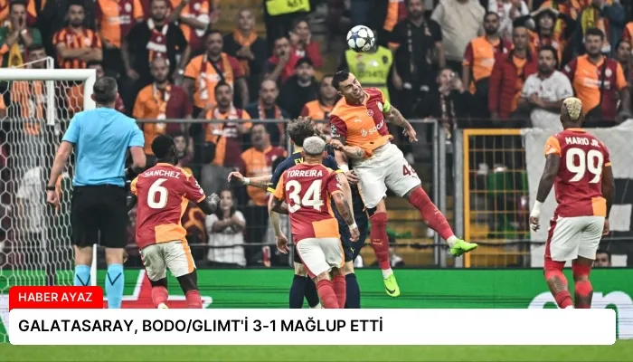 GALATASARAY, BODO/GLIMT’İ 3-1 MAĞLUP ETTİ