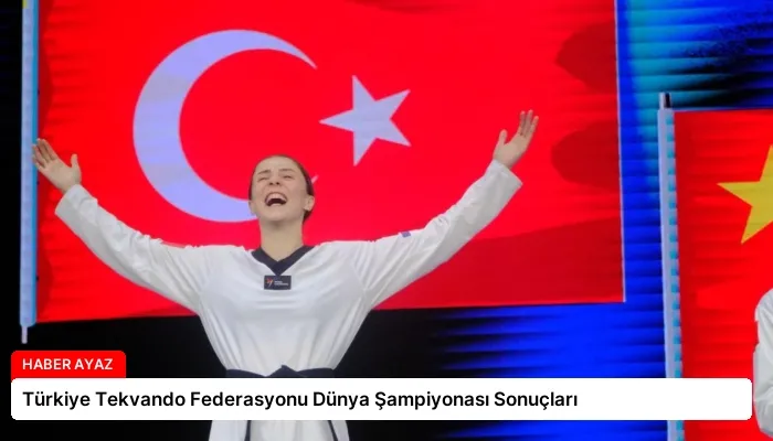 Türkiye Tekvando Federasyonu Dünya Şampiyonası Sonuçları