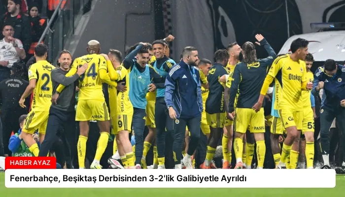 Fenerbahçe, Beşiktaş Derbisinden 3-2’lik Galibiyetle Ayrıldı