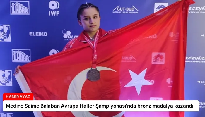 Medine Saime Balaban Avrupa Halter Şampiyonası’nda bronz madalya kazandı