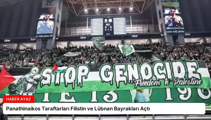 Panathinaikos Taraftarları Filistin ve Lübnan Bayrakları Açtı