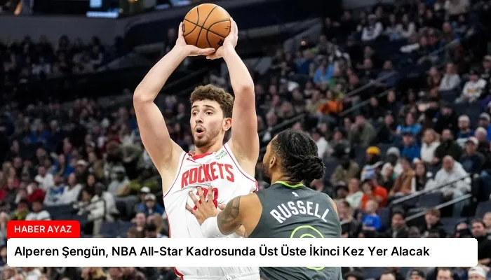 Alperen Şengün, NBA All-Star Kadrosunda Üst Üste İkinci Kez Yer Alacak
