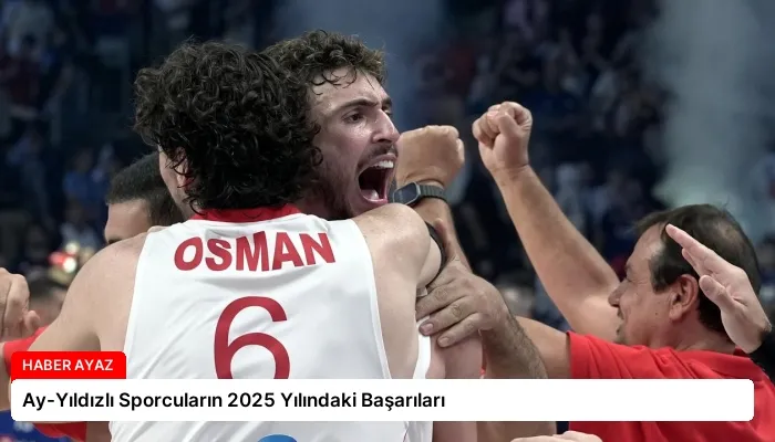 Ay-Yıldızlı Sporcuların 2025 Yılındaki Başarıları