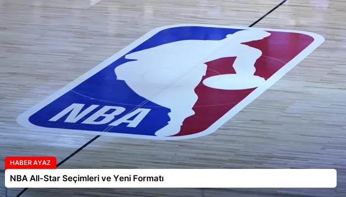 NBA All-Star Seçimleri ve Yeni Formatı