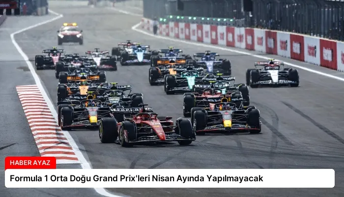 Formula 1 Orta Doğu Grand Prix’leri Nisan Ayında Yapılmayacak