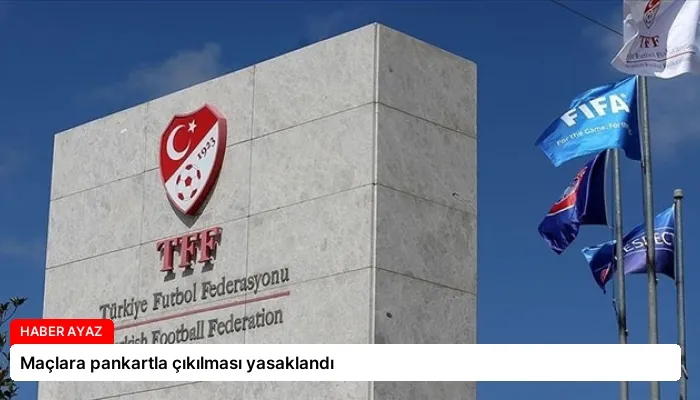 Maçlara pankartla çıkılması yasaklandı