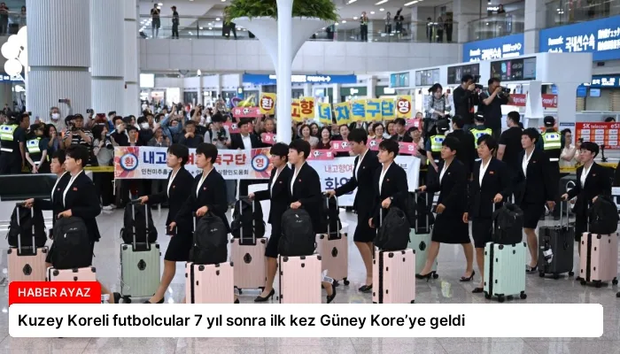 Kuzey Koreli futbolcular 7 yıl sonra ilk kez Güney Kore’ye geldi