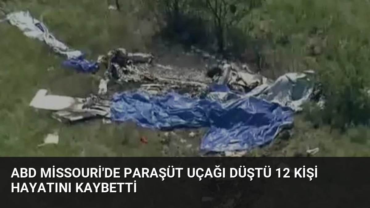 ABD Missouri’de Paraşüt Uçağı Düştü 12 Kişi Hayatını Kaybetti