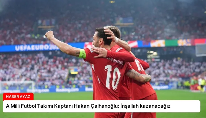 A Milli Futbol Takımı Kaptanı Hakan Çalhanoğlu: İnşallah kazanacağız