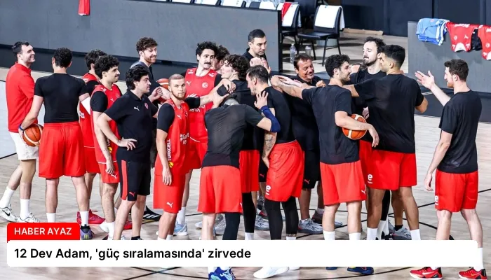 12 Dev Adam, ‘güç sıralamasında’ zirvede