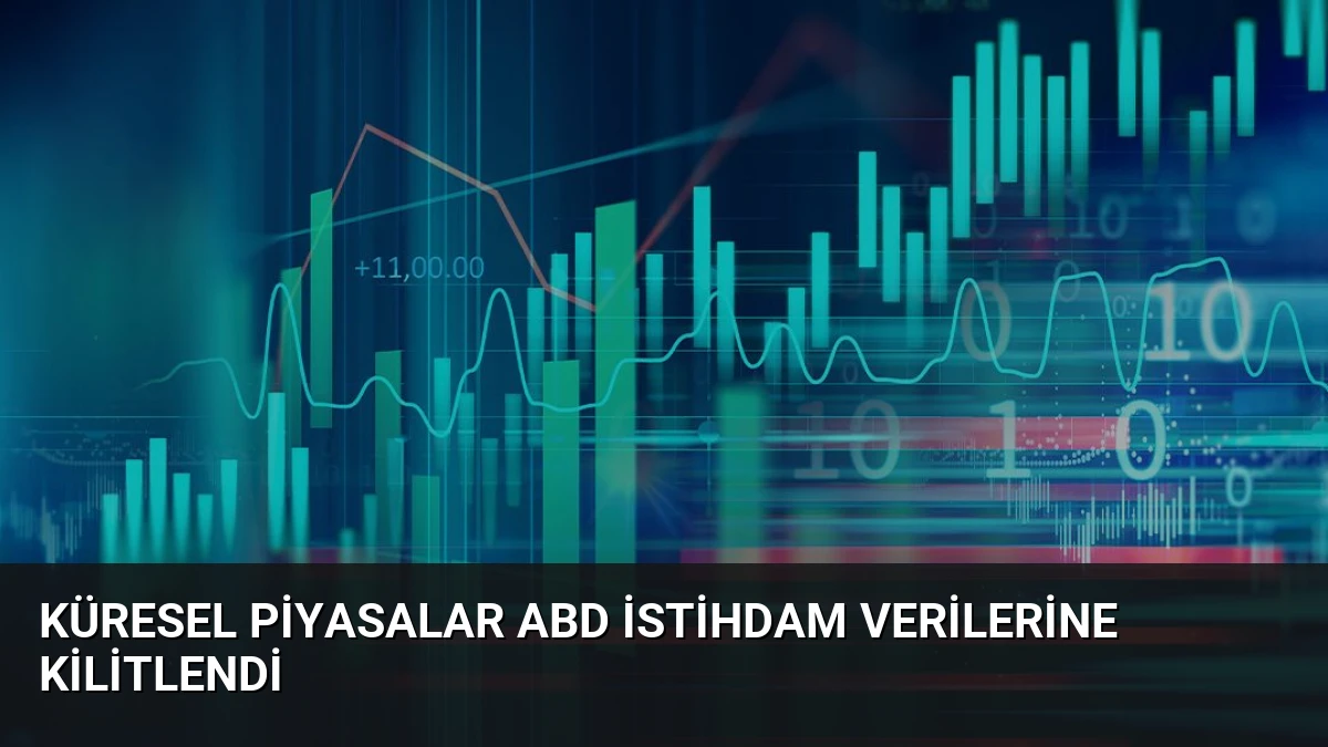 Küresel Piyasalar ABD İstihdam Verilerine Kilitlendi