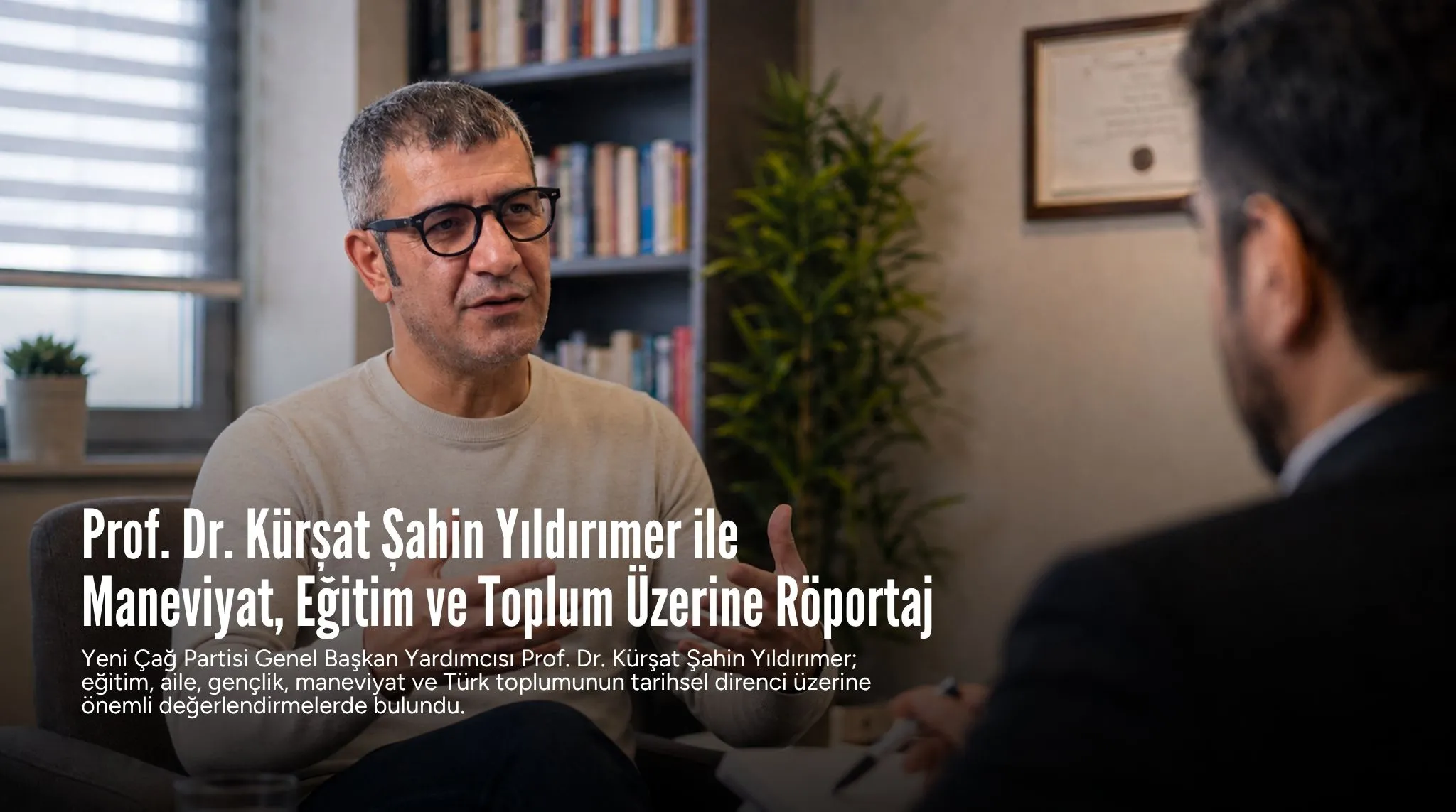 Prof. Dr. Kürşat Şahin Yıldırımer ile Eğitim, Aile ve Manevi Değerler Üzerine Özel Röportaj