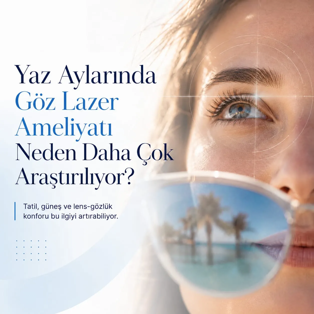 Yaz Aylarında Göz Lazer Ameliyatı Hakkında En Çok Merak Edilenler