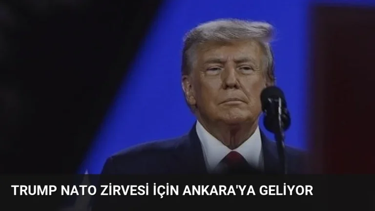 Trump NATO Zirvesi İçin Ankara’ya Geliyor
