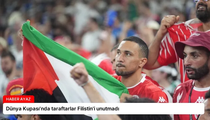 Dünya Kupası’nda taraftarlar Filistin’i unutmadı
