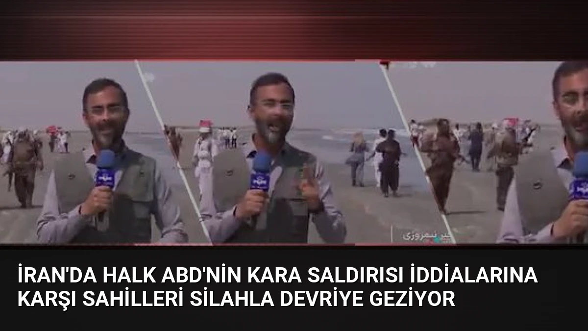 İran’da Halk ABD’nin Kara Saldırısı İddialarına Karşı Sahilleri Silahla Devriye Geziyor