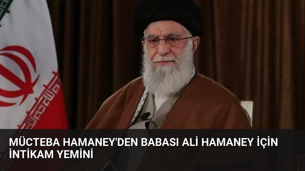 Mücteba Hamaney’den Babası Ali Hamaney İçin İntikam Yemini