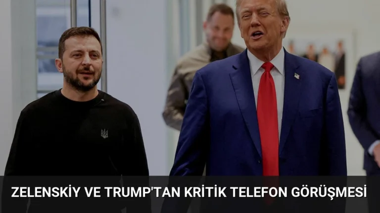 Zelenskiy ve Trump’tan kritik telefon görüşmesi