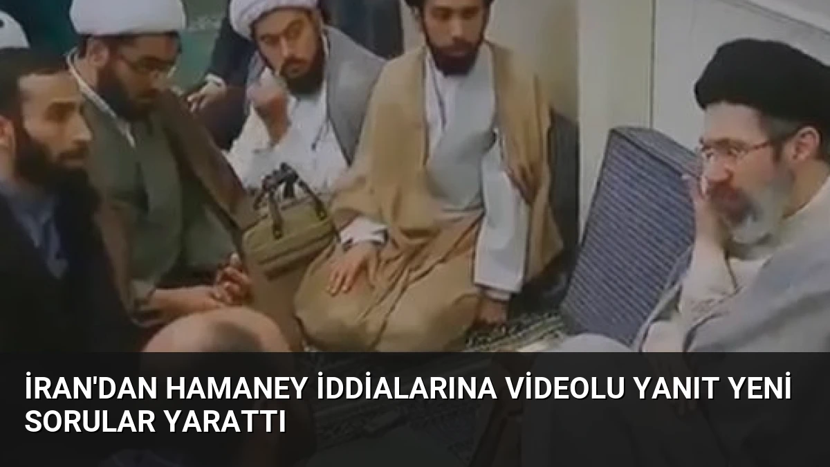 İran’dan Hamaney İddialarına Videolu Yanıt Yeni Sorular Yarattı