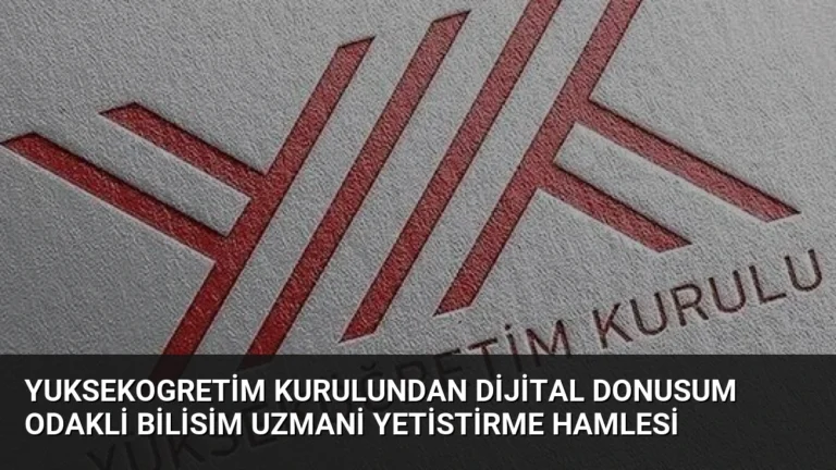 Yuksekogretim Kurulundan Dijital Donusum Odakli Bilisim Uzmani Yetistirme Hamlesi