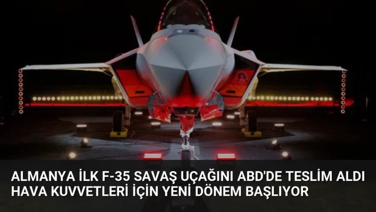 Almanya İlk F-35 Savaş Uçağını ABD’de Teslim Aldı Hava Kuvvetleri İçin Yeni Dönem Başlıyor