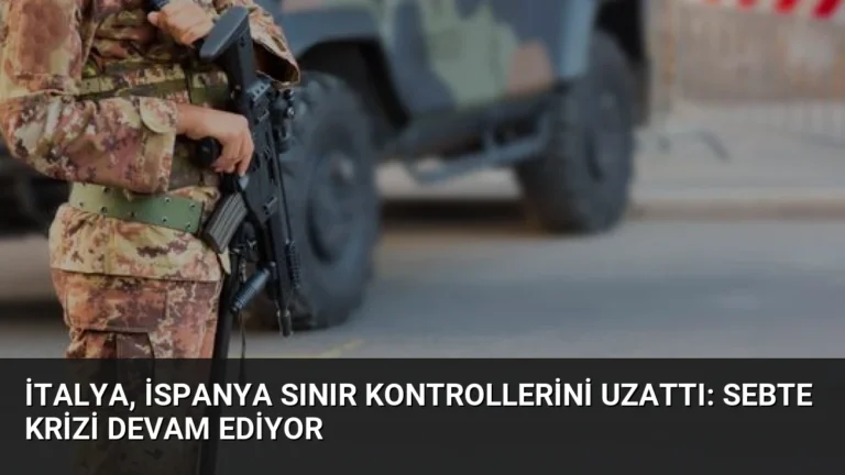İtalya, İspanya Sınır Kontrollerini Uzattı: Sebte Krizi Devam Ediyor