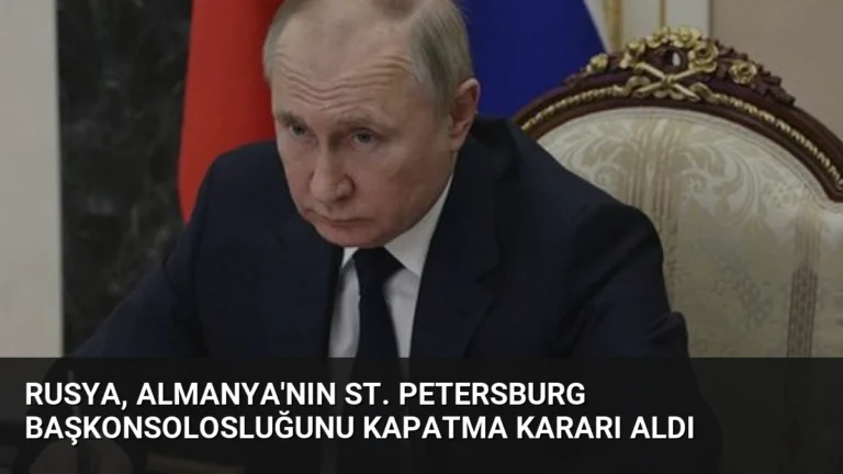 Rusya, Almanya’nın St. Petersburg Başkonsolosluğunu Kapatma Kararı Aldı