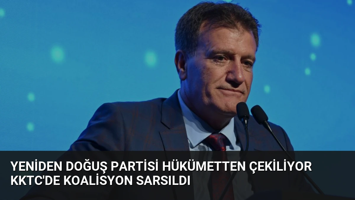 Yeniden Doğuş Partisi Hükümetten Çekiliyor KKTC’de Koalisyon Sarsıldı