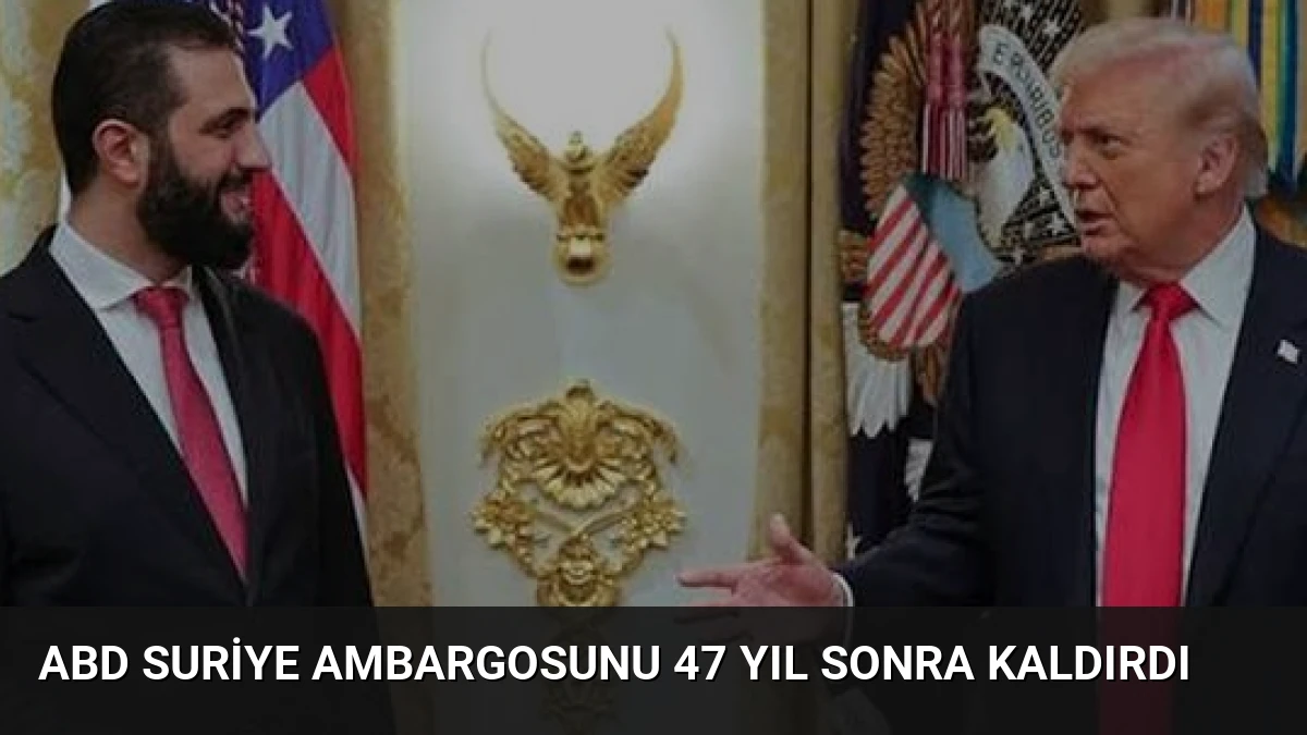 ABD Suriye Ambargosunu 47 Yıl Sonra Kaldırdı