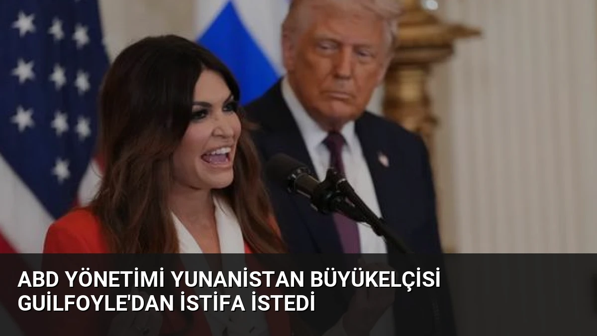 ABD Yönetimi Yunanistan Büyükelçisi Guilfoyle’dan İstifa İstedi