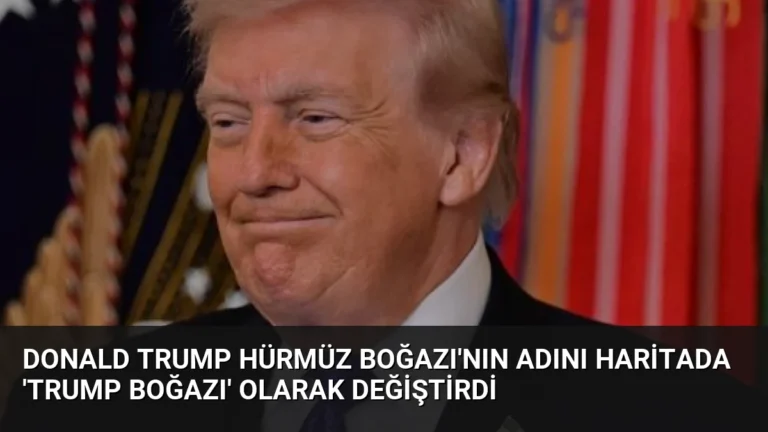 Donald Trump Hürmüz Boğazı’nın Adını Haritada ‘Trump Boğazı’ Olarak Değiştirdi