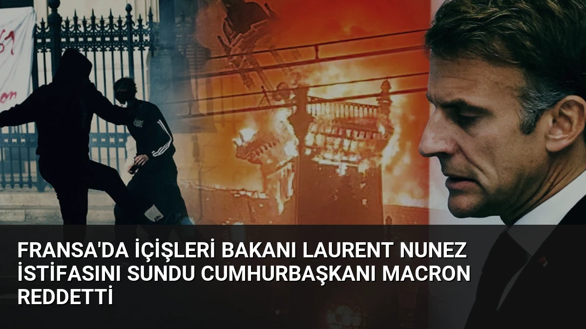 Fransa’da İçişleri Bakanı Laurent Nunez İstifasını Sundu Cumhurbaşkanı Macron Reddetti