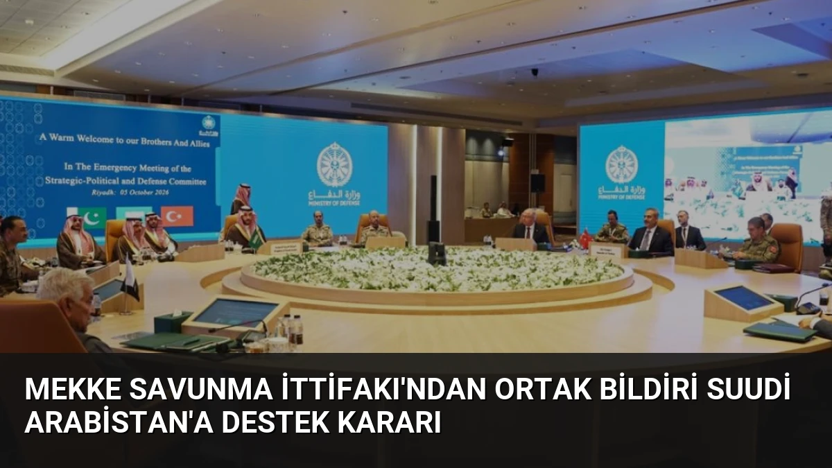 Mekke Savunma İttifakı’ndan Ortak Bildiri Suudi Arabistan’a Destek Kararı