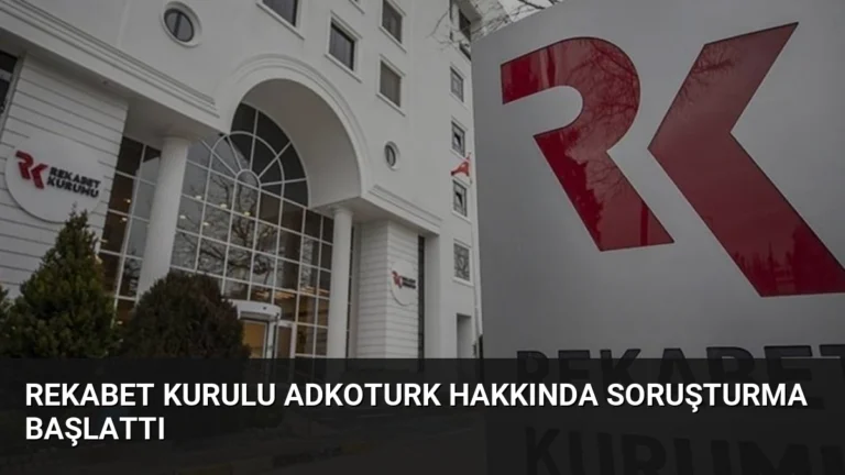Rekabet Kurulu Adkoturk Hakkında Soruşturma Başlattı