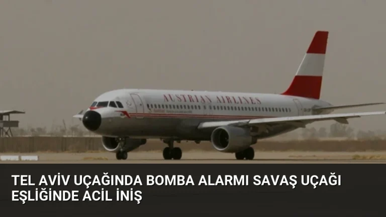 Tel Aviv uçağında bomba alarmı Savaş uçağı eşliğinde acil iniş